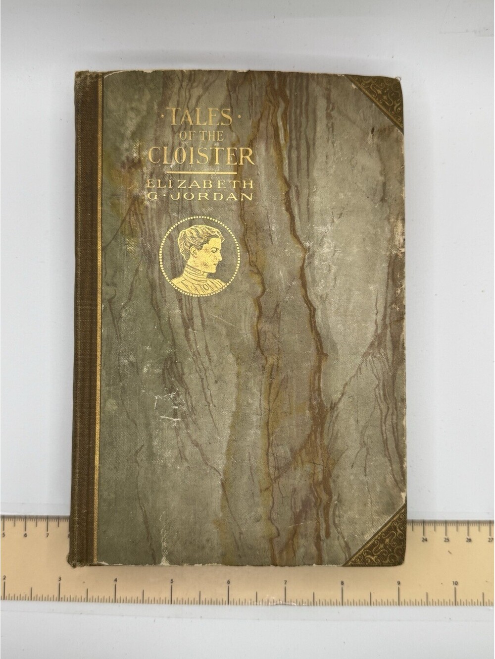 Tales of the Cloister Elizabeth G Jordan, Harper & Brothers, 1903, inscribed